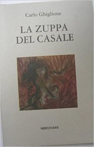La Zuppa Del Casale Carlo Ghiglione Mercivarie