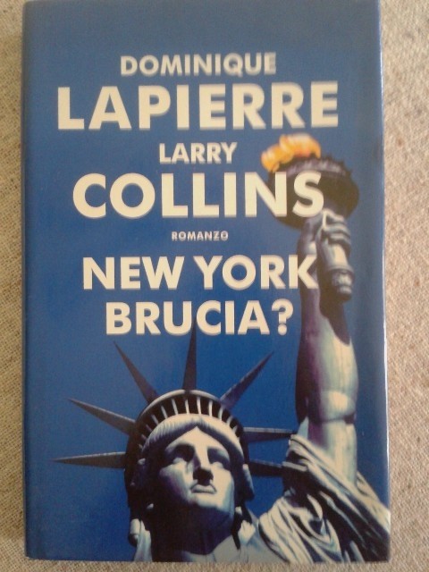 New York Brucia? Dominique Lapierre - Larry Collins Arnoldo Mondadori Editore