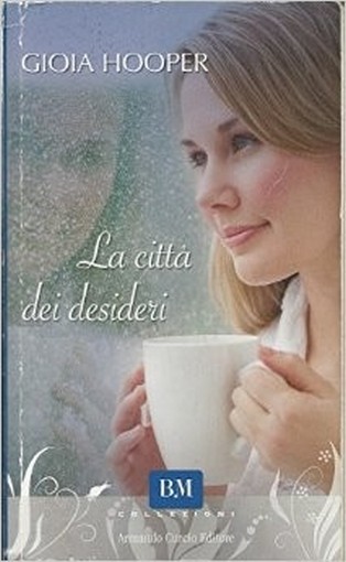 La Città Dei Desideri Gioia Hooper Armando Curcio 