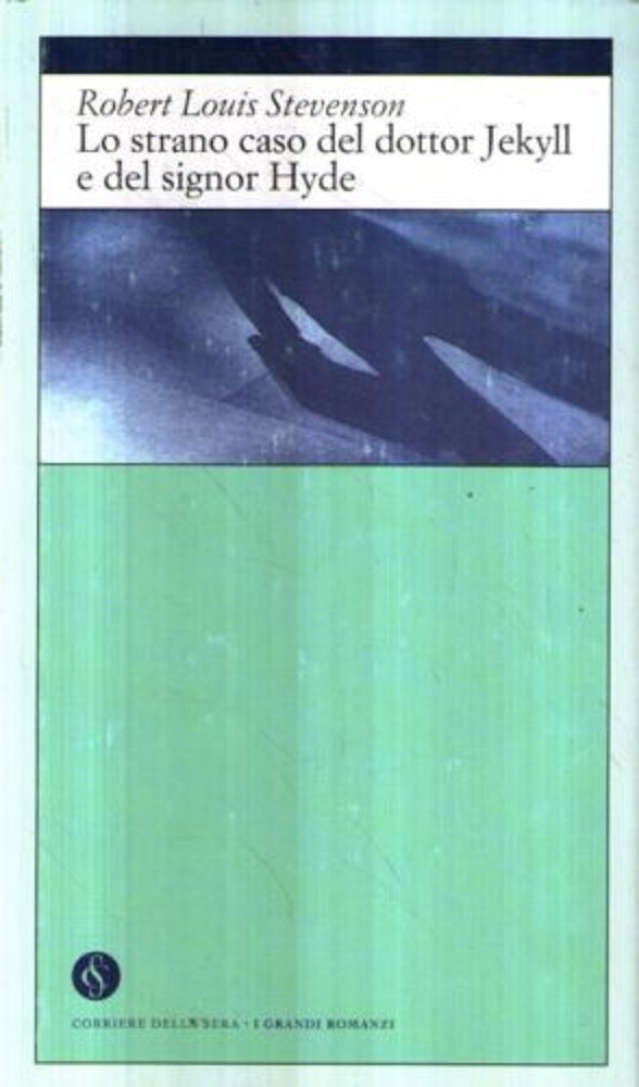 Lo Strano Caso Del Dottor Jekyll E Del Signor Hyde  Stevenson Corriere Della Sera