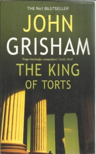 The King Of Torts  Grisham, John London Arrow Books, 2003