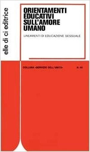 Orientamenti Educativi Sull'Amore Umano Lineamenti Di Educazione Sessulae  Chiesa Cattolica Congregazione Per L'Educazione Cattolica Elledici