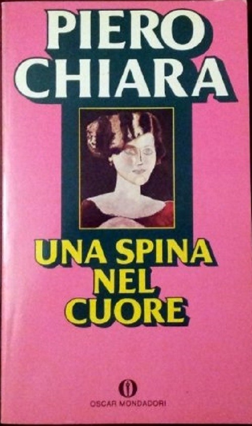 Una Spina Nel Cuore Chiara, Piero Arnoldo Mondadori Editore