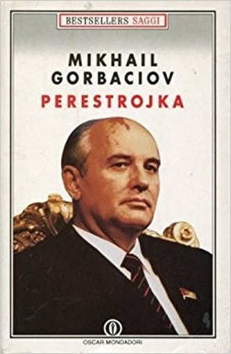 Perestrojka Il Nuovo Pensiero Per Il Nostro Paese E Per Il Mondo  Mikhail Gorbaciov Arnoldo Mondadori Editore