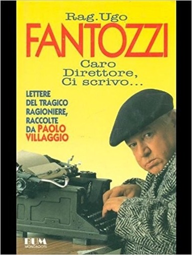 Caro Direttore, Ci Scrivo... Lettere Del Tragico Ragioniere, Raccolte Da Paolo Villaggio Villaggio, Paolo Arnoldo Mondadori Editore