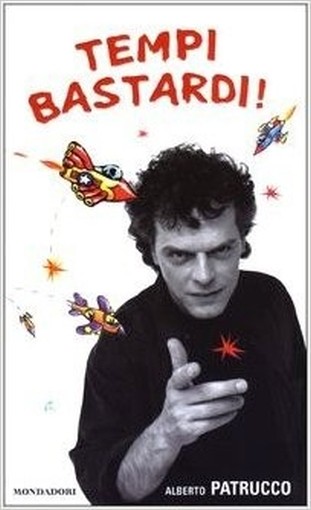 Tempi Bastardi  Patrucco, Alberto Arnoldo Mondadori Editore
