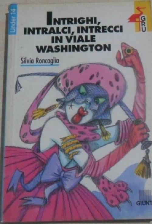 Intrighi, Intralci, Intrecci In Viale Washington Roncaglia, Silvia Giunti Editore