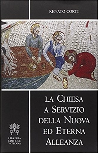 La Chiesa A Servizio Della Nuova Ed Eterna Alleanza Esercizi Spirituali In Vaticano, 2005  Corti, Renato Libreria Editrice Vaticana