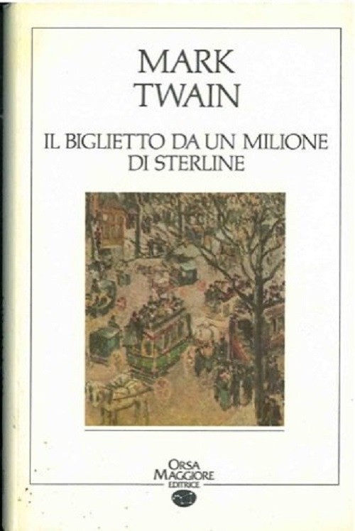 Il Biglietto Da Un Milione Di Sterline Ed Altri Racconti  Twain, Mark Orsa Maggiore Editrice