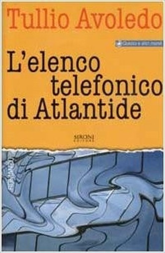 L' Elenco Telefonico Di Atlantide Avoledo, Tullio Sironi Editore