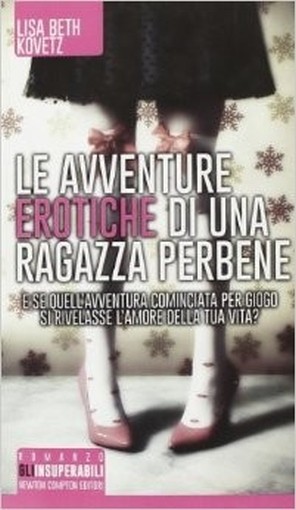 Le Avventure Erotiche Di Una Ragazza Perbene Lisa Beth Kovetz Newton Compton Editori