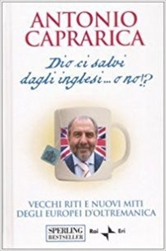Dio Ci Salvi Dagli Inglesi... O No!? Antonio Caprarica Sperling & Kupfer