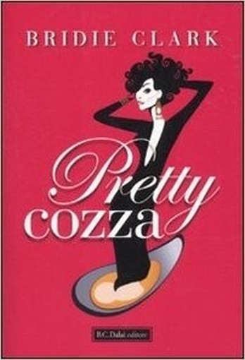 Pretty Cozza Bridie Clark Baldini Castoldi Dalai Editore