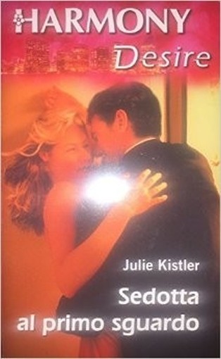 Sedotta Al Primo Sguardo Julie Kistler Harmony Desire 