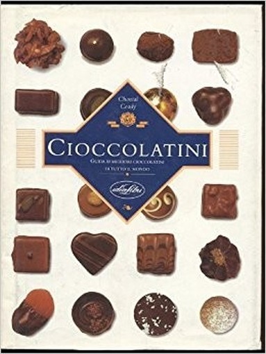 Cioccolatini Guida Ai Migliori Cioccolatini Di Tutto Il Mondo  Coady, Chantal Rimini Idealibri, 2000