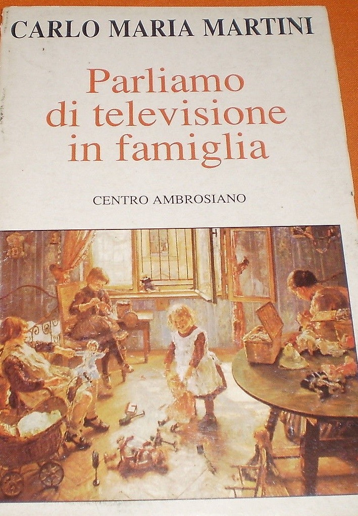 Parliamo Di Televisione In Famiglia Carlo Maria Martini Centro Ambrosiano Di Docum. 
