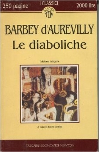 Le Diaboliche  Barbey D'Aurevilly, Jules Newton Compton Editori
