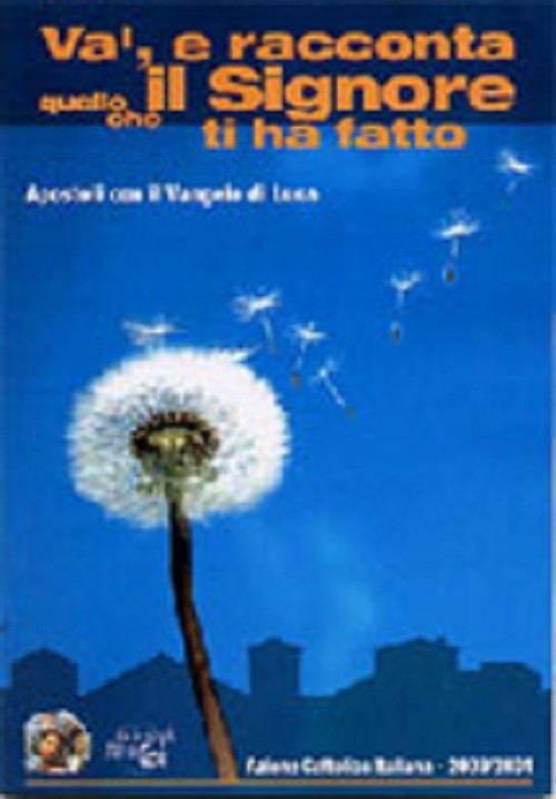 Va', E Racconta Quello Che Il Signore Ti Ha Fatto Aa Vv Azione Cattolica