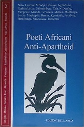 Poeti Africani Anti-Apartheid  Agostinho Neto Milano Edizioni Dell'Arco, 2002