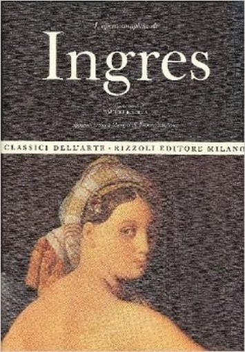 L'Opera Completa Di Ingres E Camesasca, E Radius Rizzoli