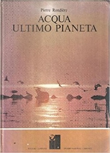 Acqua Ultimo Pianeta Rondiere Pierre Rizzoli 
