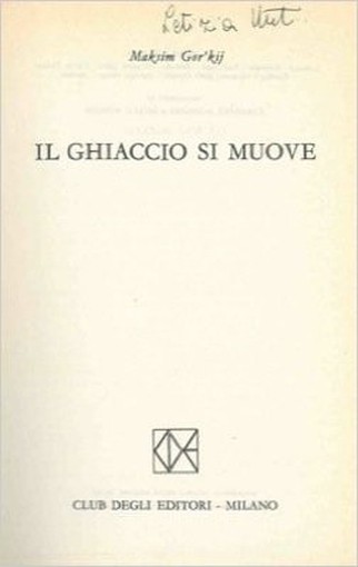 Il Ghiaccio Si Muove Gor'Kij Maksim - Milano, Cde 