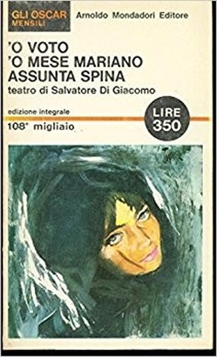 ' Ovoto. ' O Mese Mariano. Assunta Spina- Di Giacomo Salvatore Arnoldo Mondadori Editore