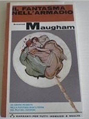 Il Fantasma Nell'Armadio. Maugham Somerset Garzanti 