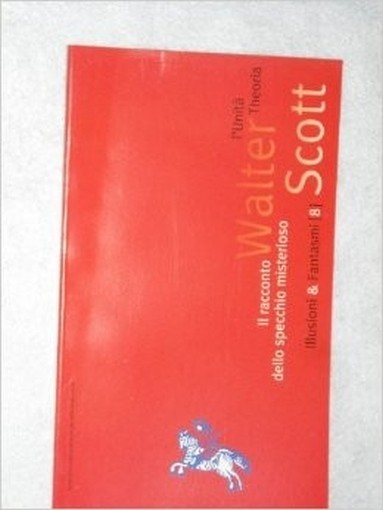 Il Racconto Dello Specchio Misterioso (Illusioni & Fantasmi) Walter Scott L'Unità - Theoria 