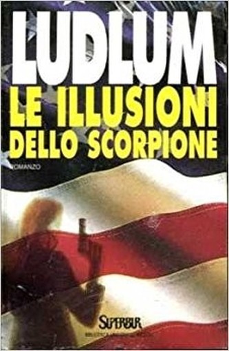 Le Illusioni Dello Scorpione Ludlum Superbur