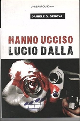 Hanno Ucciso Lucio Dalla Daniele G. Genova Tonic