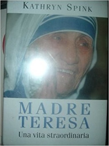 Madre Teresa Una Vita Straordinaria Spink, Kathryn Mondolibri