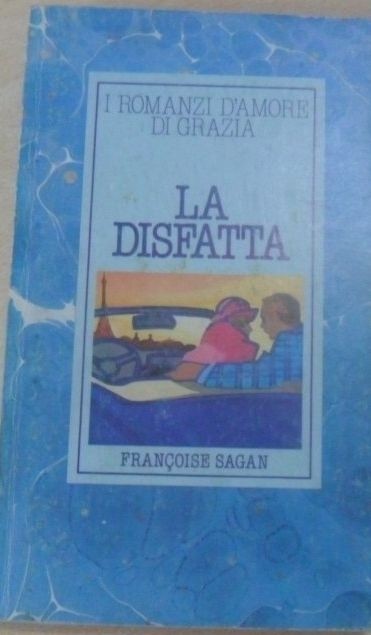 La Disfatta- Sagan Francoise Mondadori