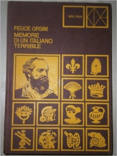 Memorie Di Un Italiano Terribile. Felice Orsini Cde 