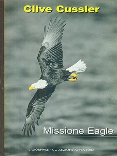 Missione Eagle Clive Cussler Il Giornale 