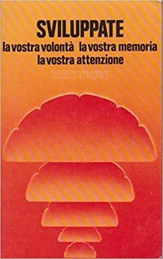 Sviluppate La Vostra Volontà La Vostra Memoria La Vostra Attenzione Tocquet Robert Edizioni Paoline 