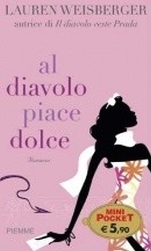 Al Diavolo Piace Dolce Weisberger Lauren Piemme 