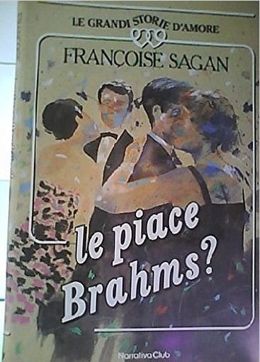 Le Piace Brahms? Francoise Sagan Bompiani 