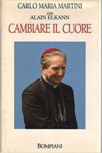 Cambiare Il Cuore. Carlo Maria Martini Bompiani