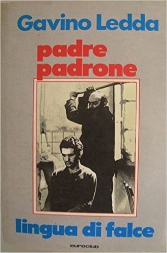 Padre Padrone. Lingua Di Falce Gavino Ledda Euroclub