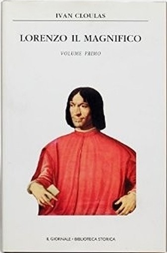 Lorenzo Il Magnifico Volume 1 Ivan Cloulas Il Giornale