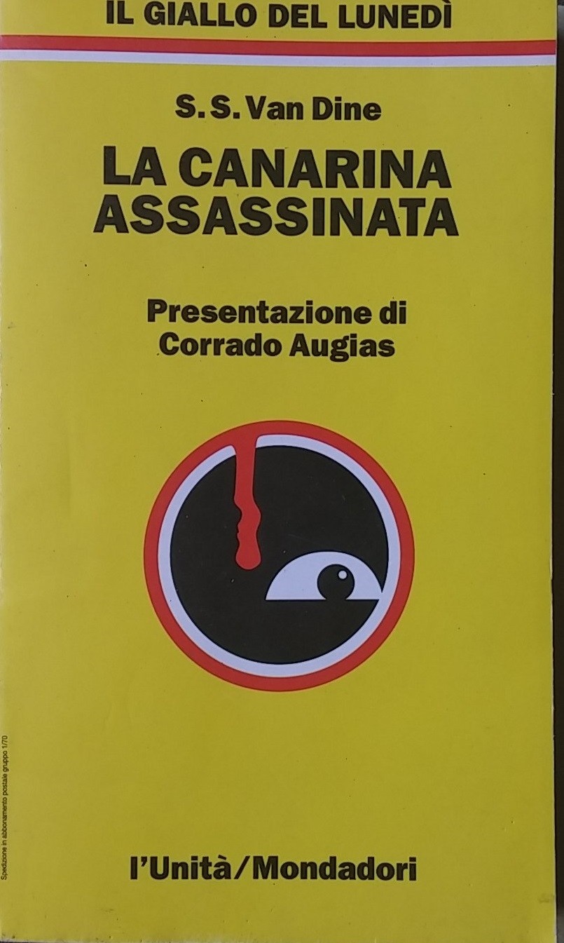 La Canarina Assassinata. Presentazione Di Corrado Augias. Van Dine S.S.- Unità Mondadori