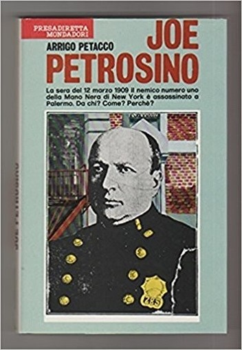 Joe Petrosino. Arrigo. Petacco Mondadori Ed.