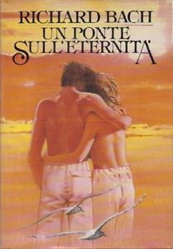 Un Ponte Sull'Eternità Richard. Traduz.Di Pier Francesco P Aolini. Bach Rizzoli Editore 