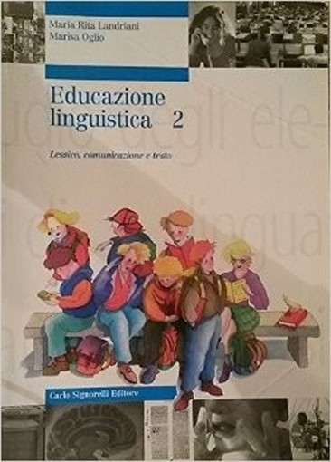 Educazione Linguistica 2 Maria Rita Landriani Marisa Oglio Carlo Signorelli Editore
