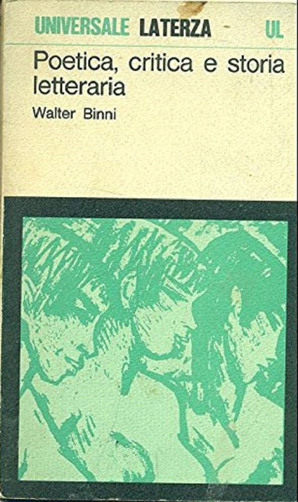 Poetica, Critica E Storia Letteraria. Walter Binni Laterza