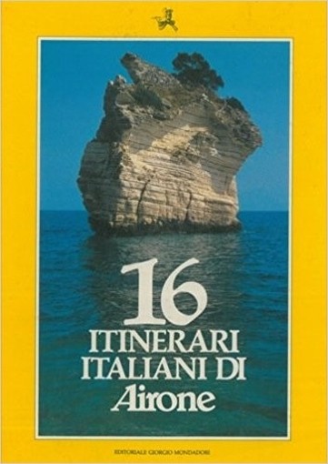 16 Itinerari Italiani Di Airone. Aa.Vv. Editoriale Giorgio Mondadori 