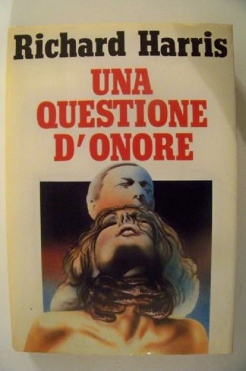 Una Questione D'Onore. Richard. Traduz.Di Bruno Cipolat. Harris Cde Su Licenza Sperling & Kupfer Ed. 
