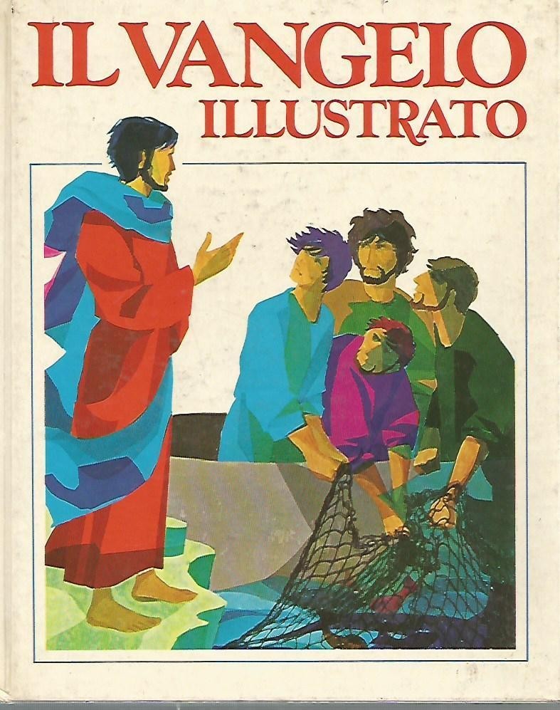 Il Vangelo Illustrato (Versione Ufficiale Della Conferenza Episcopale Italiana)  A Cura Di Lamberto Schiatti Ed.Paoline