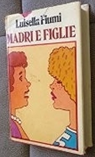Madri E Figlie  Luisella Fiumi 